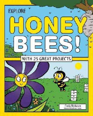 Cindy Blobaum - Explore Honey Bees!: With 25 Great Projects (Explore Your World) - 9781619302907 - V9781619302907
