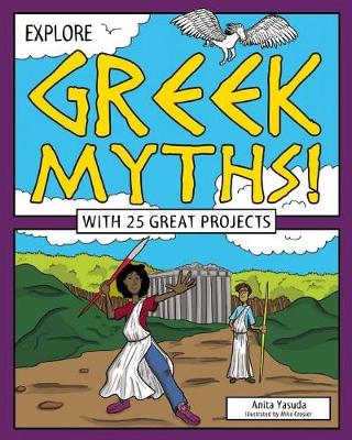 Anita Yasuda - Explore Greek Myths!: With 25 Great Projects - 9781619304505 - V9781619304505