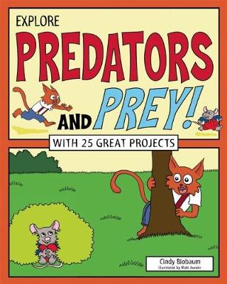 Cindy Blobaum - Explore Predators and Prey!: With 25 Great Projects - 9781619304567 - V9781619304567