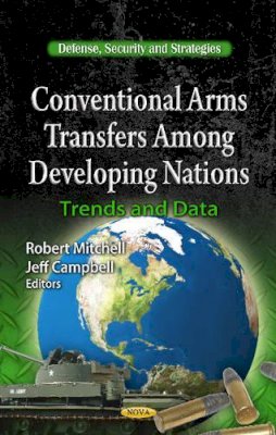 Mitchell R. - Conventional Arms Transfers Among Developing Nations: Trends & Data - 9781619422032 - V9781619422032