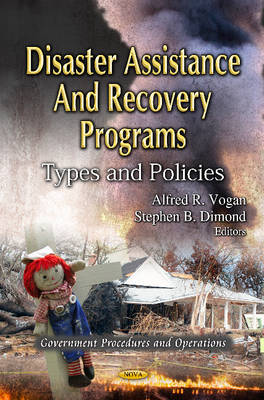 Alfred Vogan - Disaster Assistance & Recovery Programs: Types & Policies - 9781619422209 - V9781619422209