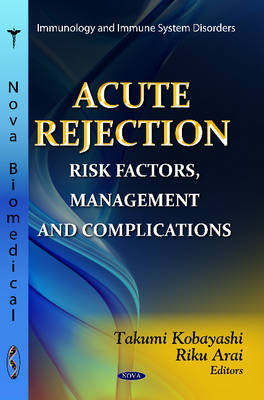 Kobayashi T. - Acute Rejection: Risk Factors, Management & Complications - 9781619423466 - V9781619423466