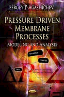 Sergey P. Agashichev - Pressure Driven Membrane Processes: Modeling & Analysis - 9781619424111 - V9781619424111