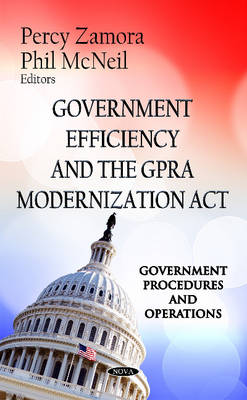Zamora P. - Government Efficiency & the GPRA Modernization Act - 9781619424272 - V9781619424272