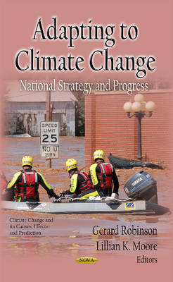Gerard Robinson - Adapting to Climate Change: National Strategy & Progress - 9781619427495 - V9781619427495