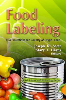 Scott J.k. - Food Labeling: Fda Protections & Country-Of-Origin Labels - 9781619427594 - V9781619427594