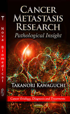 Takanori Kawaguchi - Cancer Metastasis Research: Pathological Insight - 9781619428638 - V9781619428638