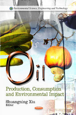 Xiu S. - Oil: Production, Consumption & Environmental Impact - 9781619428775 - V9781619428775