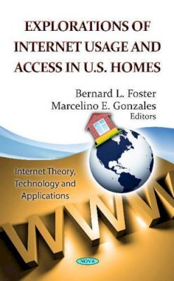 Foster B.l. - Explorations of Internet Usage & Access in U.S. Homes - 9781619429239 - V9781619429239