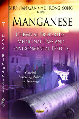 Shu Tian Gan - Manganese: Chemical Properties, Medicinal Uses & Environmental Effects - 9781619429314 - V9781619429314