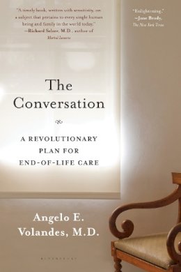 Angelo E. Volandes - The Conversation: A Revolutionary Plan for End-of-Life Care - 9781620408551 - V9781620408551