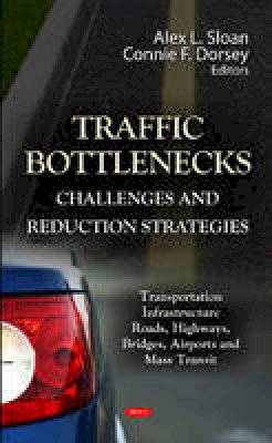Alex L. Sloan - Traffic Bottlenecks: Challenges & Reduction Strategies - 9781620811801 - V9781620811801