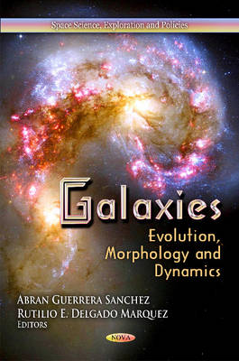 Abran Guerr Sanchez - Galaxies: Evolution, Morphology & Dynamics - 9781620811856 - V9781620811856