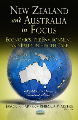 Barker J.r. - New Zealand & Australia in Focus: Economics, the Environment & Issues in Health Care - 9781620812082 - V9781620812082