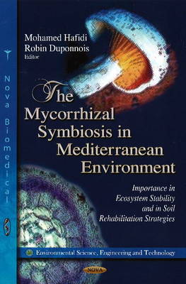 Mohamed Hafidi - Mycorrhizal Symbiosis in Mediterranean Environment: Importance in Ecosystem Stability & in Soil Rehabilitation Strategies - 9781620812785 - V9781620812785