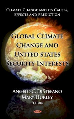Angelo C Distefano - Global Climate Change & U.S. Security Interests - 9781620812884 - V9781620812884
