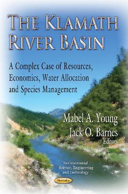 Young M.a. - Klamath River Basin: A Complex Case of Resources, Economics, Water Allocation and Species Management - 9781620813553 - V9781620813553