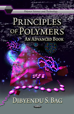 Dibyendu Sekhar Bag - Principles of Polymers: An Advanced Book - 9781620814086 - V9781620814086