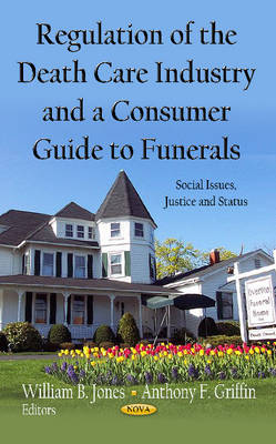 Jones W.b. - Regulation of the Death Care Industry & a Consumer Guide to Funerals - 9781620814475 - V9781620814475