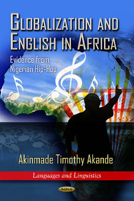 Akinmade Timothy Akande - Globalization & English in Africa: Evidence from Nigerian Hip-Hop - 9781620814529 - V9781620814529