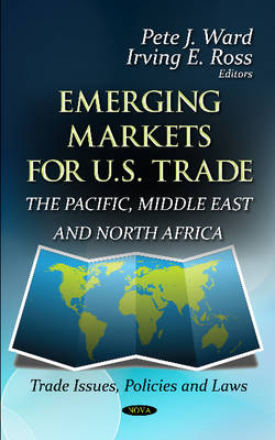 Ward P.j. - Emerging Markets for U.S. Trade: The Pacific, Middle East & North Africa - 9781620816011 - V9781620816011
