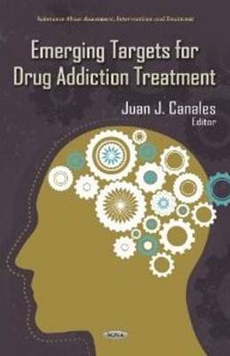 Juan Canales - Emerging Targets for Drug Addiction Treatment - 9781620819135 - V9781620819135