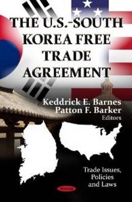 Keddrick E Barnes - U.S.-South Korea Free Trade Agreement - 9781620819296 - V9781620819296