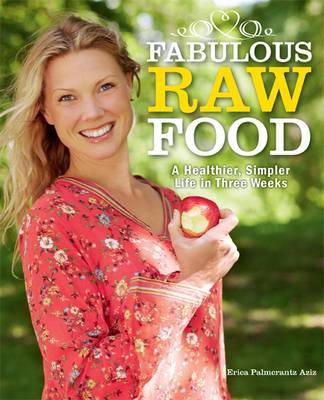 Erica Palmcrantz Aziz - Fabulous Raw Food - 9781620872017 - V9781620872017