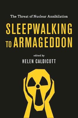 N/a - Sleepwalking to Armageddon: The Threat of Nuclear Annihilation - 9781620972465 - V9781620972465