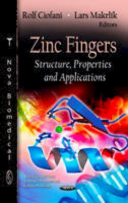 Ciofani R. - Zinc Fingers: Structure, Properties and Applications - 9781621002307 - V9781621002307