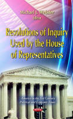 Webster M.j. - Resolutions of Inquiry Used by the House of Representatives - 9781621003663 - V9781621003663