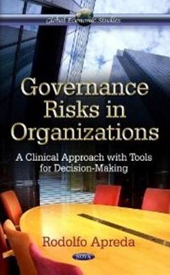 Rodolfo Apreda - Governance Risks in Organizations: A Clinical Approach with Tools for Decision-Making - 9781621004127 - V9781621004127