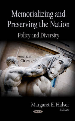 Margaret E ´. Halser - Memorializing & Preserving the Nation: Policy & Diversity - 9781621004240 - V9781621004240