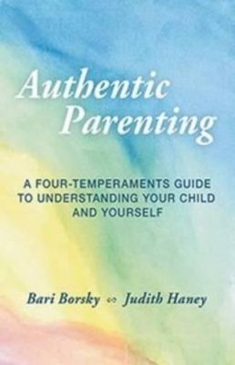 Bari Borsky - Authentic Parenting: A Four-Temperaments Guide to Understanding Your Child and Yourself - 9781621480464 - V9781621480464