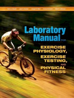 Terry J. Housh - Laboratory Manual for Exercise Physiology, Exercise Testing, and Physical Fitness - 9781621590460 - V9781621590460