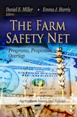 Miller D.e. - Farm Safety Net: Programs, Proposals, Overlap - 9781622570287 - V9781622570287