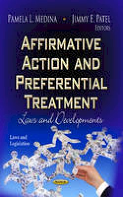 Pamela L Medina - Affirmative Action & Preferential Treatment: Laws & Developments - 9781622574650 - V9781622574650