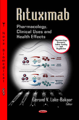 Gerond Lake-Bakaar - Rituximab: Pharmacology, Clinical Uses & Health Effects - 9781622575336 - V9781622575336
