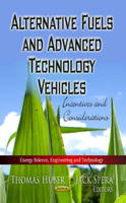 Thomas Huber - Alternative Fuels & Advanced Technology Vehicles: Incentives & Considerations - 9781622575565 - V9781622575565