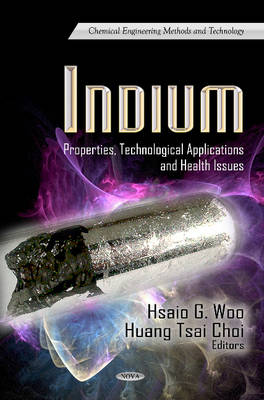 Hsaio G Woo - Indium: Properties, Technological Applications & Health Issues - 9781622576968 - V9781622576968