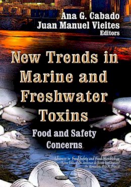Ana G Cabado (Ed.) - New Trends in Marine & Freshwater Toxins: Food & Safety Concerns - 9781622577873 - V9781622577873