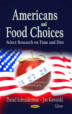 Daniel Schneiderman - Americans & Food Choices: Select Research on Time & Diet - 9781622578757 - V9781622578757