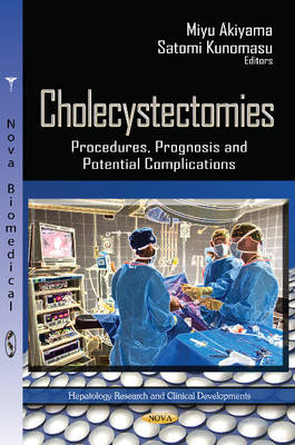 Miyu Akiyama - Cholecystectomies: Procedures, Prognosis & Potential Complications - 9781622578900 - V9781622578900