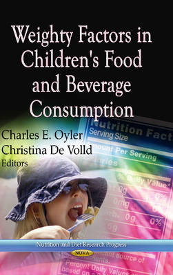 Charles E Oyler - Weighty Factors in Children´s Food & Beverage Consumption - 9781622579174 - V9781622579174