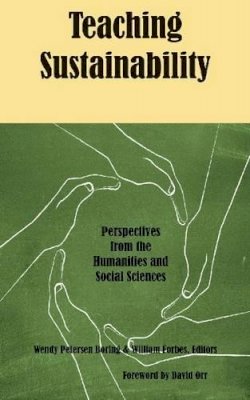 Wendy Petersen Boring (Ed.) - Teaching Sustainability: Perspectives from the Humanities and Social Sciences - 9781622880614 - V9781622880614