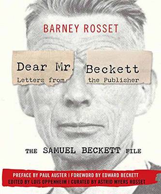 Barney Rosset - Dear Mr. Beckett - Letters from the Publisher: The Samuel Beckett File Correspondence, Interviews, Photos - 9781623160708 - V9781623160708