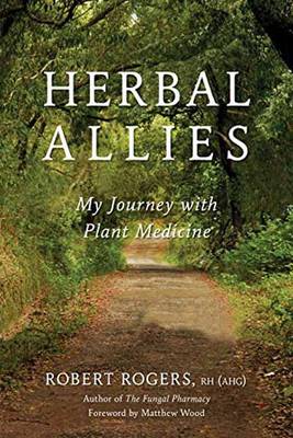 Robert Rogers - Herbal Allies: My Journey with Plant Medicine - 9781623171391 - V9781623171391