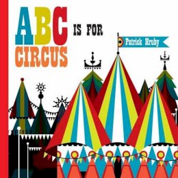 Emily Hruby - ABC is for Circus - 9781623261078 - V9781623261078