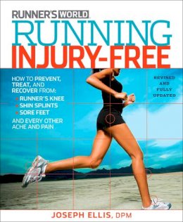 Joseph Ellis - Running Injury-Free: How to Prevent, Treat, and Recover From Runner´s Knee, Shin Splints, Sore Feet and Every Other Ache and Pain - 9781623361259 - V9781623361259