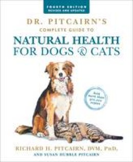 Richard Pitcairn - Dr. Pitcairn´s Complete Guide To Natural Health For Dogs & Cats (4th Edition) - 9781623367558 - V9781623367558